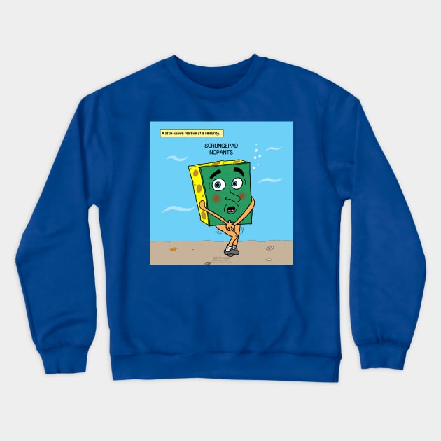 Scrungepad No Pants Crewneck Sweatshirt by OutToLunch